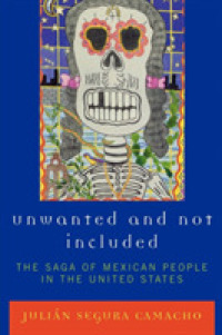 Unwanted and Not Included : The Saga of Mexican People in the United States