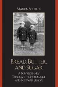 Bread, Butter, and Sugar : A Boy's Journey through the Holocaust and Postwar Europe