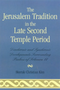 The Jerusalem Tradition in the Late Second Temple Period : Diachronic and Synchronic Developments Surrounding Psalms of Soloman 11