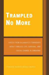 Trampled No More : Voices from Bulawayo's Townships about Families, Life, Survival, and Social Change in Zimbabwe