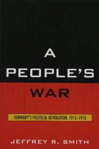 人民の戦争：ドイツ政治革命1913-1918年<br>A People's War : Germany's Political Revolution, 1913-1918