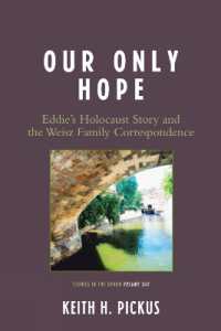 Our Only Hope : Eddie's Holocaust Story and the Weisz Family Correspondence (Studies in the Shoah Series)