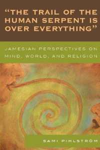 'The Trail of the Human Serpent Is over Everything' : Jamesian Perspectives on Mind, World, and Religion