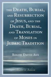 The Death, Burial, and Resurrection of Jesus and the Death, Burial, and Translation of Moses in Judaic Tradition (Studies in Judaism)