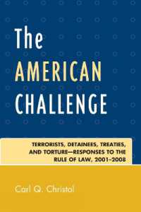The American Challenge : Terrorists, Detainees, Treaties, and Torture-Responses to the Rule of Law, 2001-2008