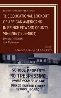 The Educational Lockout of African Americans in Prince Edward County, Virginia (1959-1964) : Personal Accounts and Reflections (Issues in Black Education)