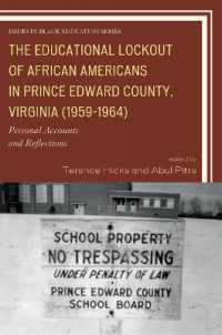 The Educational Lockout of African Americans in Prince Edward County, Virginia (1959-1964) : Personal Accounts and Reflections (Issues in Black Education)