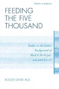 Feeding the Five Thousand : Studies in the Judaic Background of Mark 6:30-44 par. and John 6:1-15 (Studies in Judaism)