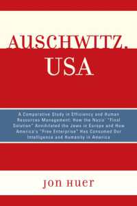 Auschwitz, USA : A Comparative Study in Efficiency and Human Resources Management: How the Nazis' Final Solution Annihilated the Jews in Europe and How America's 'Free Enterprise' Has Consumed Our Intelligence and Humanity in America