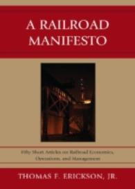 A Railroad Manifesto : Fifty Short Articles on Railroad Economics, Operations, and Management