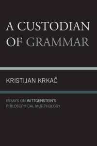 Custodian of Grammar: Essays on Wittgenstein's Philosophical Morphology