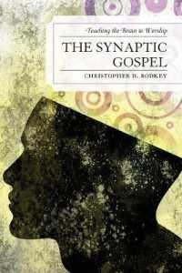 The Synaptic Gospel : Teaching the Brain to Worship