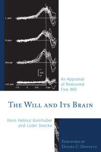 The Will and its Brain : An Appraisal of Reasoned Free Will