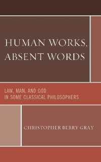 Human Works, Absent Words : Law, Man, and God in Some Classical Philosophers