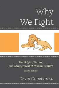 Why We Fight : The Origins, Nature, and Management of Human Conflict （2ND）