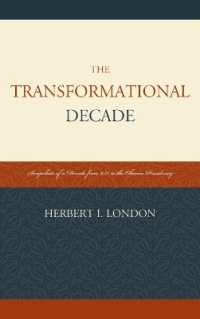 The Transformational Decade : Snapshots of a Decade from 9/11 to the Obama Presidency