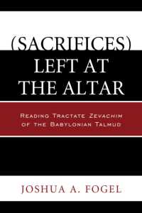 (Sacrifices) Left at the Altar : Reading Tractate Zevachim of the Babylonian Talmud