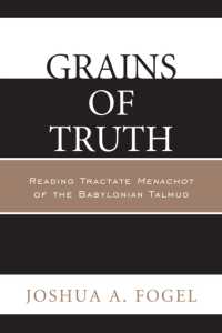 Grains of Truth : Reading Tractate Menachot of the Babylonian Talmud