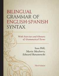 Bilingual Grammar of English-Spanish Syntax : With Exercises and a Glossary of Grammatical Terms （3RD）