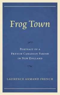 Frog Town : Portrait of a French Canadian Parish in New England