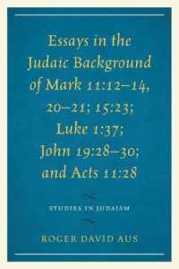 Essays in the Judaic Background of Mark 11:12-14, 20-21; 15:23; Luke 1:37; John 19:28-30; and Acts 11:28 (Studies in Judaism)