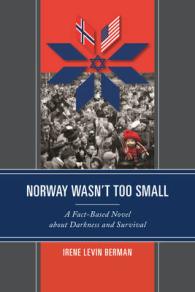 Norway Wasn't Too Small : A Fact-Based Novel about Darkness and Survival