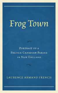 Frog Town : Portrait of a French Canadian Parish in New England