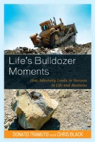 Life's Bulldozer Moments : How Adversity Leads to Success in Life and Business
