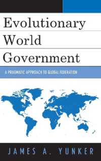 Evolutionary World Government : A Pragmatic Approach to Global Federation