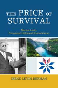 The Price of Survival : Marcus Levin, Norwegian Holocaust Humanitarian