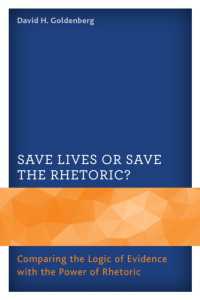 Save Lives or Save the Rhetoric? : Comparing the Logic of Evidence with the Power of Rhetoric