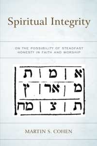 Spiritual Integrity : On the Possibility of Steadfast Honesty in Faith and Worship