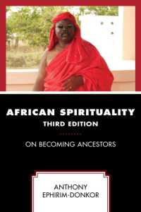 African Spirituality : On Becoming Ancestors （3RD）