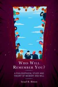 Who Will Remember You? : A Philosophical Study and Theory of Memory and Will