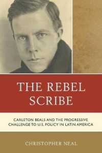 The Rebel Scribe : Carleton Beals and the Progressive Challenge to U.S. Policy in Latin America