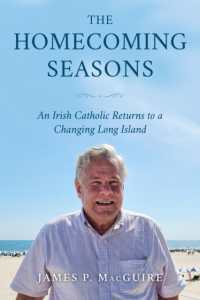 The Homecoming Seasons : An Irish Catholic Returns to a Changing Long Island