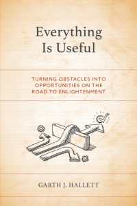 Everything Is Useful : Turning Obstacles into Opportunities on the Road to Enlightenment