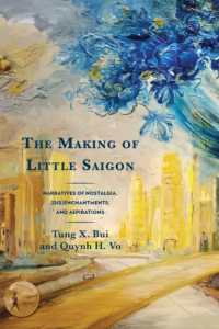 The Making of Little Saigon : Narratives of Nostalgia, (Dis)enchantments, and Aspirations