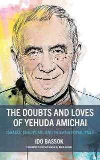 The Doubts and Loves of Yehuda Amichai : Israeli, European, and International Poet