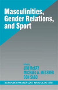 男性性、ジェンダー関係とスポーツ<br>Masculinities, Gender Relations, and Sport (Sage Series on Men and Masculinity)