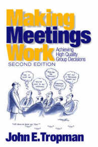 効果的ミーティング：集団的意思決定のクオリティ向上（第２版）<br>Making Meetings Work : Achieving High Quality Group Decisions （2ND）