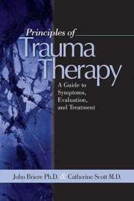 トラウマ療法の原理<br>Principles of Trauma Therapy : A Guide to Symptoms, Evaluation, and Treatment