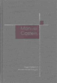 マニュエル・カステル（全３巻）<br>Manuel Castells (Sage Masters in Modern Social Thought Series)