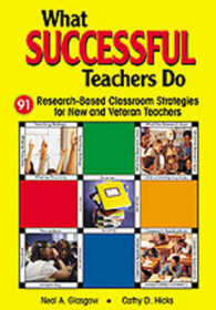 What Successful Teachers Do : 91 Research-Based Classroom Strategies for New and Veteran Teachers