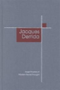 ジャック・デリダ（全４巻）（セイジ現代社会思想の泰斗論集）<br>Jacques Derrida (4-Volume Set) (Sage Masters of Modern Social Thought, 538) （Reprint）
