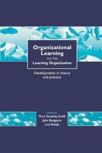 Organizational Learning and the Learning Organization : Developments in Theory and Practice