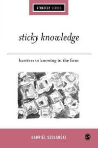 Sticky Knowledge : Barriers to Knowing in the Firm (Sage Strategy Series)
