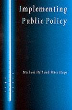 公共政策の施行：ガバナンスの理論と実務<br>Implementing Public Policy : Governance in Theory and Practice (Sage Politics Texts, 319)