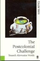 ポストコロニアルの課題：もうひとつの世界へ向けて<br>The Postcolonial Challenge : Towards Alternative Worlds (Published in association with Theory, Culture & Society)