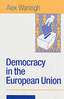 民主主義とＥＵ：理論、実際と改革<br>Democracy in the European Union : Theory, Practice and Reform